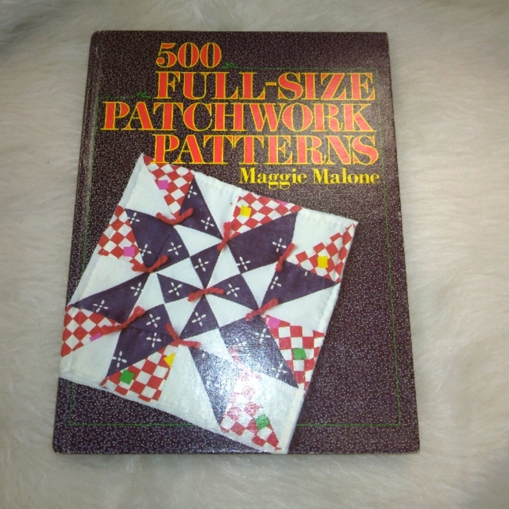 BOOK 500 Full Size Patchwork Patterns by Maggie Malone, hard cover